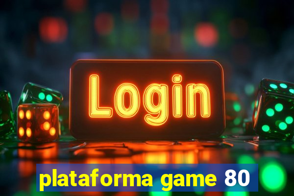 plataforma game 80